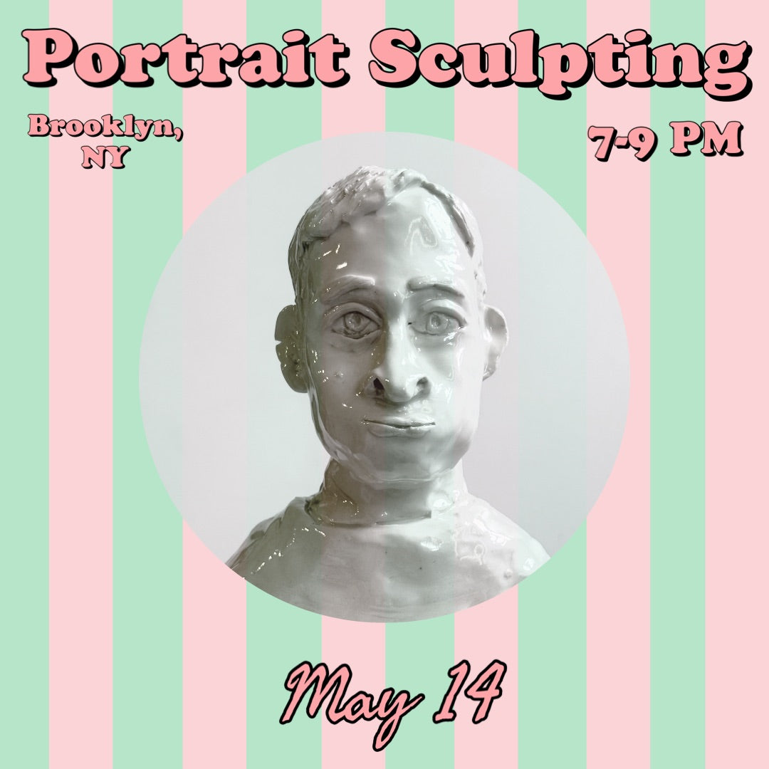 Portrait Sculpting, Tuesday May 14