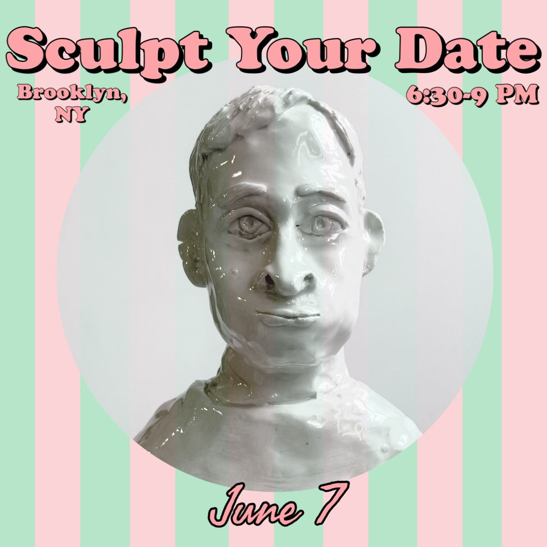 Sculpt Your Date, Friday June 7
